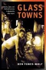 Ken Fones-Wolf - Glass Towns