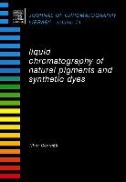 Tibor Cserhati, Tibor (Dept. Of Materials and Environmen Cserhati, Tibor (Dept. of Materials and Environmental Chemistry Cserhati, Cserhati Tibor - Liquid Chromatography of Natural Pigments and Synthetic Dyes