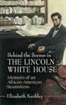 Elizabeth Keckley, Elizabeth H. Keckley - Behind the Scenes in the Lincoln White House
