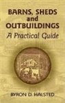 Byron D Halsted, Byron D. Halsted, Byron David Halsted, Byron D Halsted, Byron D. Halsted - Barns, Sheds and Outbuildings