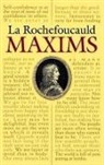 Francois Duc de La Rochefoucauld, La Rochefoucauld, Francois La Rochefoucauld, Francois Rochefoucauld - Maxims of La Rochefoucauld