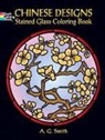 A. G. Smith, Albert G. Smith - Chinese Designs Stained Glass Coloring Book