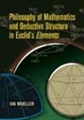 Ian Mueller - Philosophy of Mathematics and Deductive Structure in Euclid s Element
