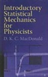 D. K. C. MacDonald - Introductory Statistical Mechanics for Physicists