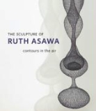 Daniell/ Jennings Cornell, Daniell Cornell - The Sculpture of Ruth Asawa
