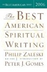 Philip Zaleski, Philip (EDT)/ Gomes Zaleski, Philip Zaleski - The Best American Spiritual Writing 2006
