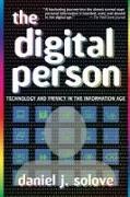 Daniel J Solove, Daniel J. Solove - The Digital Person Technology And Privacy in the Information Age