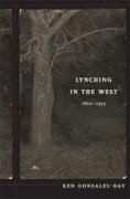 Ken Gonzales-Day - Lynching in the West - 1850-1935