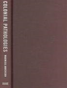 ANDERSON, Warwick Anderson, Warwick Anderson - Colonial Pathologies