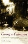 Eric T. Jennings, Jennings, Eric T Jennings, Eric T. Jennings, Eric Thomas Jennings - Curing the Colonizers