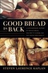 KAPLAN, s l porter Kaplan, Steven L. Kaplan, Steven Laurence Kaplan, Steven Laurencekaplan - Good bread is back