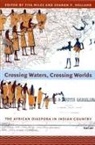 Tiya Holland Miles, Sharon P. Holland, Sharon Patricia Holland, Tiya Miles - Crossing Waters, Crossing Worlds