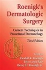 Randall K. (Mayo Clinic Roenigk, Randall K. Ratz Roenigk, John Louis Ratz, John Louis (The Veranda Ratz, Ratz John Louis, Henry H. Roenigk... - Roenigk''s Dermatologic Surgery