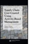 Sameer Kumar, Kumar Sameer, Matthew Zander, Matthew (Consultant Zander, Matthew Kumar Zander, Zander Matthew - Supply Chain Cost Control Using Activity-Based Management