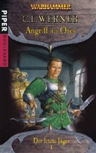 C. L. Werner - Warhammer - Der letzte Jäger - Bd. 1: Warhammer - Der letzte Jäger