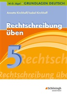 Annett Kirchhoff, Annette Kirchhoff, Isabel Kirchhoff - Rechtschreibung üben, 5. Schuljahr