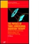 Webb, S. Webb, S. (Institute of Cancer Research and Royal M Webb, Steve Webb - Physics of Three Dimensional Radiation Therapy