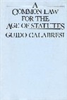 Guido Calabresi - A Common Law for the Age of Statutes