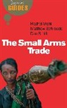 Matt Schroeder, Matthew Schroeder, Schroeder Matthew, Dan Smith, Rachel Stohl, Stohl Rachel - The Small Arms Trade