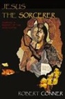 Robert Conner - Jesus the Sorcerer