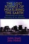 Robin Heath, Robin/ Michell Heath, John Michel, John Michell - The Lost Science of Measuring the Earth