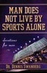 Dennis Swanberg - Man Does Not Live by Sports Alone