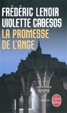 Violette Cabesos, Violette (1969?-....) Cabesos, Frédéric Lenoir, Lenoir, F. Lenoir, Frederic Lenoir... - La promesse de l'ange