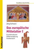Jörg Schwarz, Michae Erbe, Michael Erbe - Das europäische Mittelalter. Bd.1