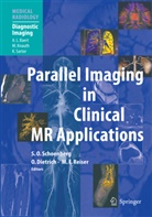 A. L. Baert, Ola Dietrich, Olaf Dietrich, Maximilian F Reiser, Maximilian F Reiser, Maximilian F. Reiser... - Parallel Imaging in Clinical MR Applications