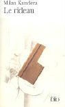 Milan Kundera - Le rideau : essai en sept parties
