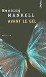 Anna Gibson, Henning Mankell, Henning Mankell, Henning (1948-2015) Mankell, MANKELL HENNING - Avant le gel