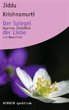 Jiddu Krishnamurti - Der Spiegel der Liebe