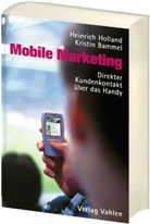 Kristin Bammel, Heinric Holland, Heinrich Holland - Mobile Marketing