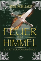Anne Robillard - Die Ritter vom Smaragd / Feuer am Himmel