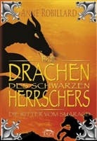 Anne Robillard - Die Drachen des Schwarzen Herrschers