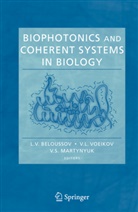 L. V. Beloussov, L.V. Beloussov, L Voeikov, V L Voeikov, V. S. Martynyuk, V.S. Martynyuk... - Biophotonics and Coherent Systems in Biology