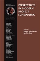 Joann Jozefowska, Joanna Jozefowska, Joanna Józefowska, Weglarz, Weglarz, Jan Weglarz - Perspectives in Modern Project Scheduling