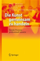 Stefa Hölscher, Stefan Hölscher, Elizabeth Loehnert-Baldermann, Karin Pape, Karin u a Pape, Wolfgan Reiber... - Die Kunst gemeinsam zu handeln