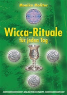 Monika Molitor - Wicca-Rituale für jeden Tag