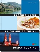 Rober Haupt, Robert Haupt, Andreas Honegger - Zürcher Küche. La cuisine de Zürich. Zürich Cooking