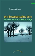 Andreas Giger - Die Bewusstseins-Elite
