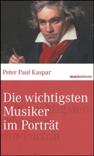 Peter P Kaspar, Peter P. Kaspar, Peter Paul Kaspar, Peter Paul (Prof.) Kaspar - Die wichtigsten Musiker im Portrait