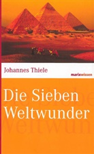 Johannes Thiele - Die Sieben Weltwunder