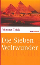 Johannes Thiele - Die Sieben Weltwunder
