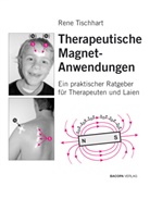 Rene Tischhart, René Tischhart - Therapeutische Magnetanwendungen