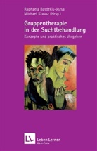 Basdekis-Josz, Raphael Basdekis-Josza, Raphaela Basdekis-Josza, Kraus, Krausz, Krausz... - Gruppentherapie in der Suchtbehandlung (Leben lernen, Bd. 193)