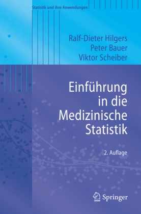 Pete Bauer, Peter Bauer, Peter (Pro Bauer, Ralf-Diete Hilgers, Ralf-Dieter Hilgers, … - Einführung in die Medizinische Statistik