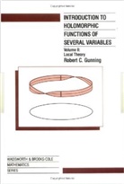 Gunning Gunning, R. C. Gunning, R.C. Gunning, Robert C. Gunning - Introduction to Holomorphic Functions of Several Variables, Volume II