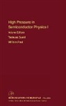 William Paul, Tadeusz Suski, Eicke R. Weber, R. K. Willardson, Robert K. Willardson - High Pressure Semiconductor Physics I