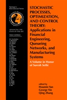 George Yin, G George Yin, Houmin Yan, G. G. Yin, G. George Yin, George Yin... - Stochastic Processes, Optimization, and Control Theory: Applications in Financial Engineering, Queueing Networks, and Manufacturing Systems